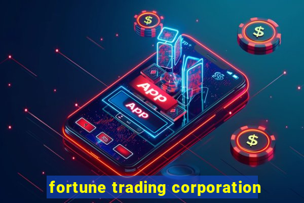 fortune trading corporation